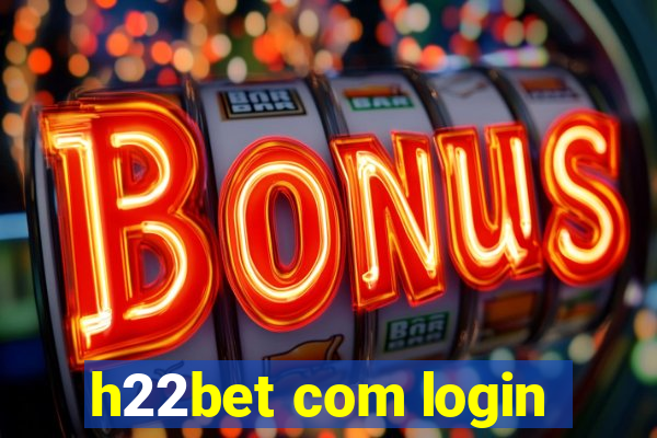 h22bet com login